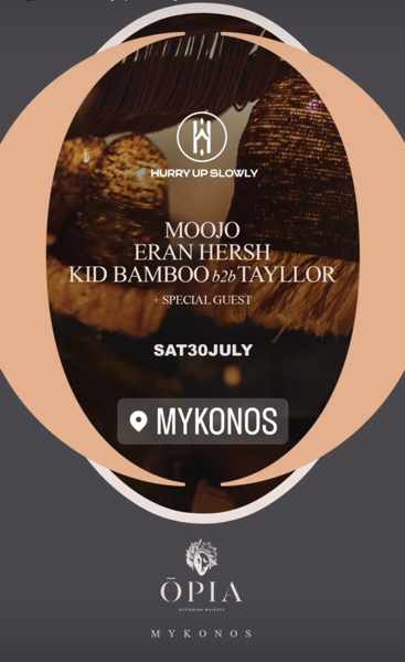 July 30 Hurry Up Mykonos DJ event at Opia Mykonos