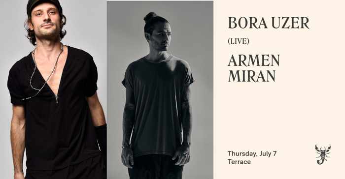 July 7 Scorpios Mykonos presents Bora Uzer and Armen Miran