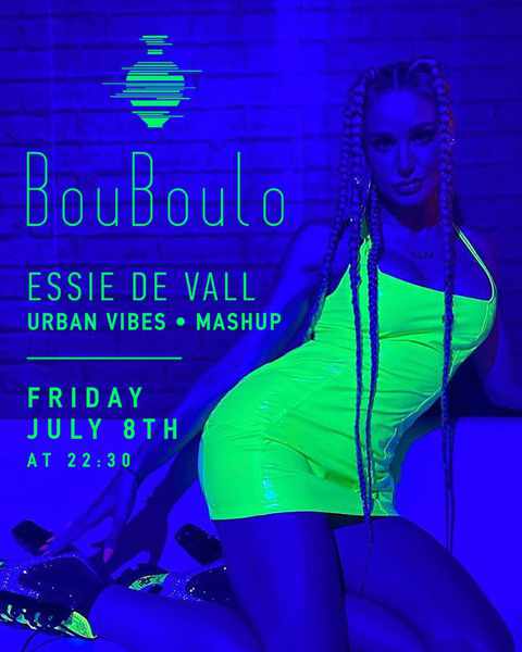 July 8 Bouboulo Mykonos presents DJ Essie De Vall