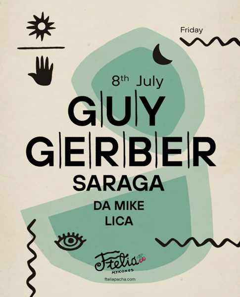 July 8 Ftelia Pacha Mykonos presents Guy Gerber