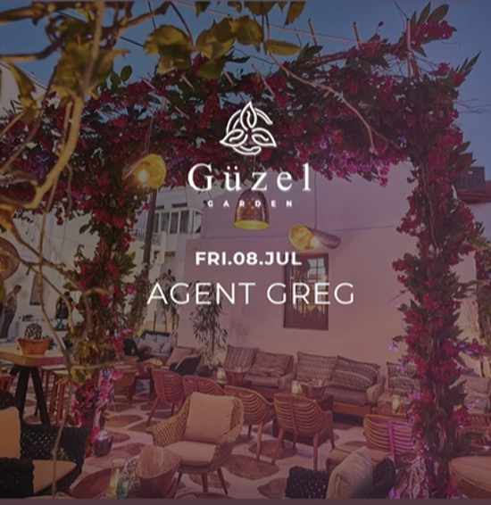 July 8 Guzel Garden presents DJ Agent Greg