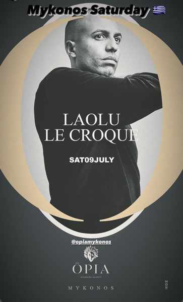 July 9 Opia Mykonos presents Laolu Le Croque