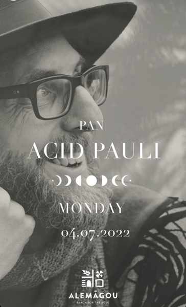 July 4 Alemagou Mykonos presents Acid Pauli