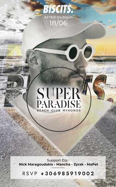 June 18 Super Paradise Beach Club on Mykonos presents DJ Biscits