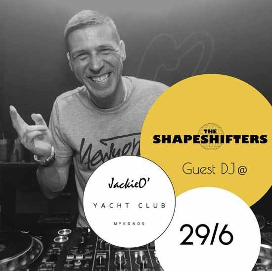 June 29 JackieO Yacht Club on Mykonos presents The Shapeshifters