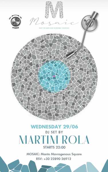 June 29 Mosaic Mykonos presents DJ Martim Rola