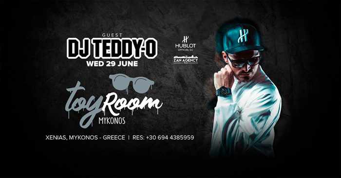 June 29 Toy Room Mykonos presents DJ Teddy-O