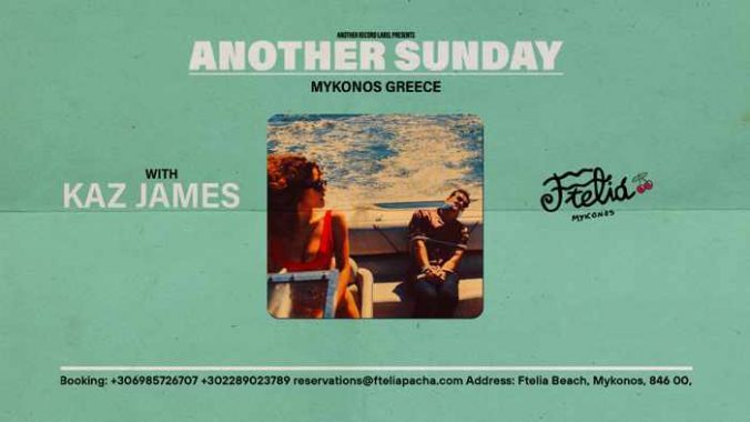 Promotional image for the weekly Another Sunday parties featuring Kaz James at Ftelia Pacha Mykonos