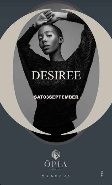 September 3 Opia Mykonos presents Desiree