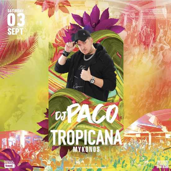 September 3 Tropicana Mykonos presents DJ Paco