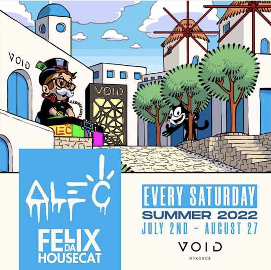 Void club on Mykonos presents Alec Monopoly and Felix Da Housecat Saturdays during summer 2022
